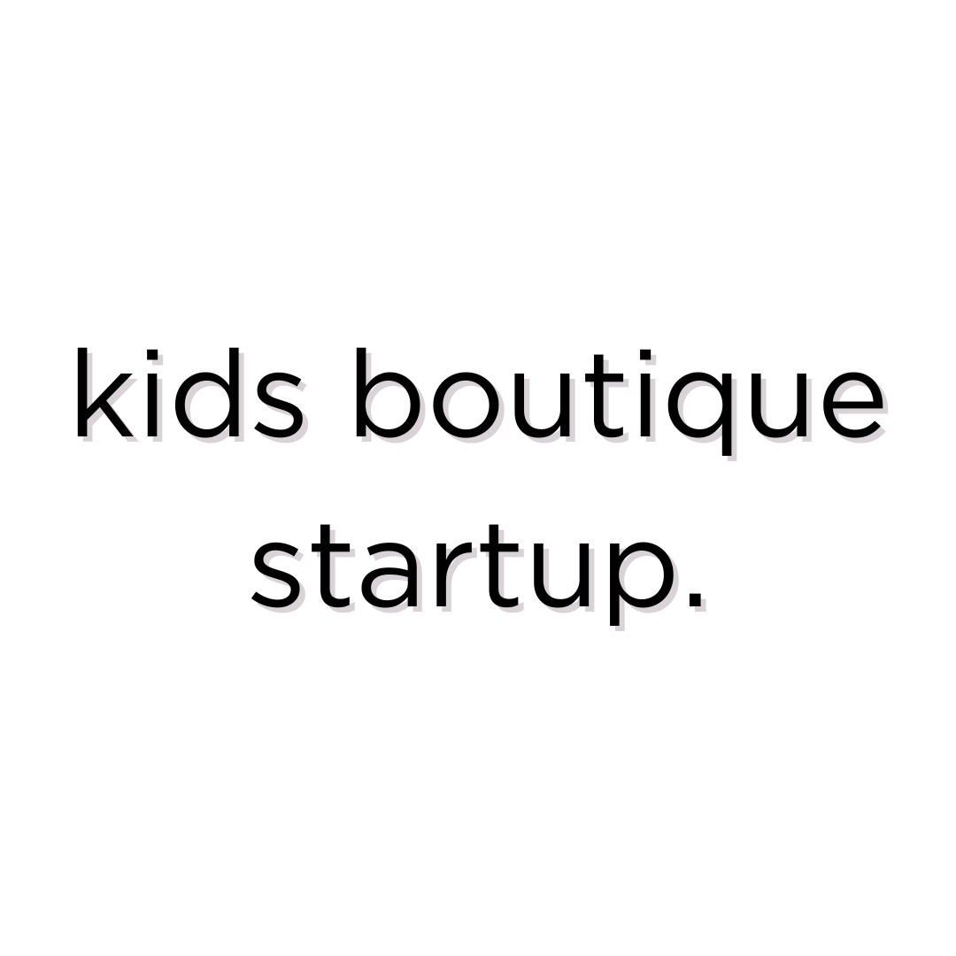 Children's Clothing Boutique Startup