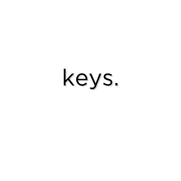 Keys to.....