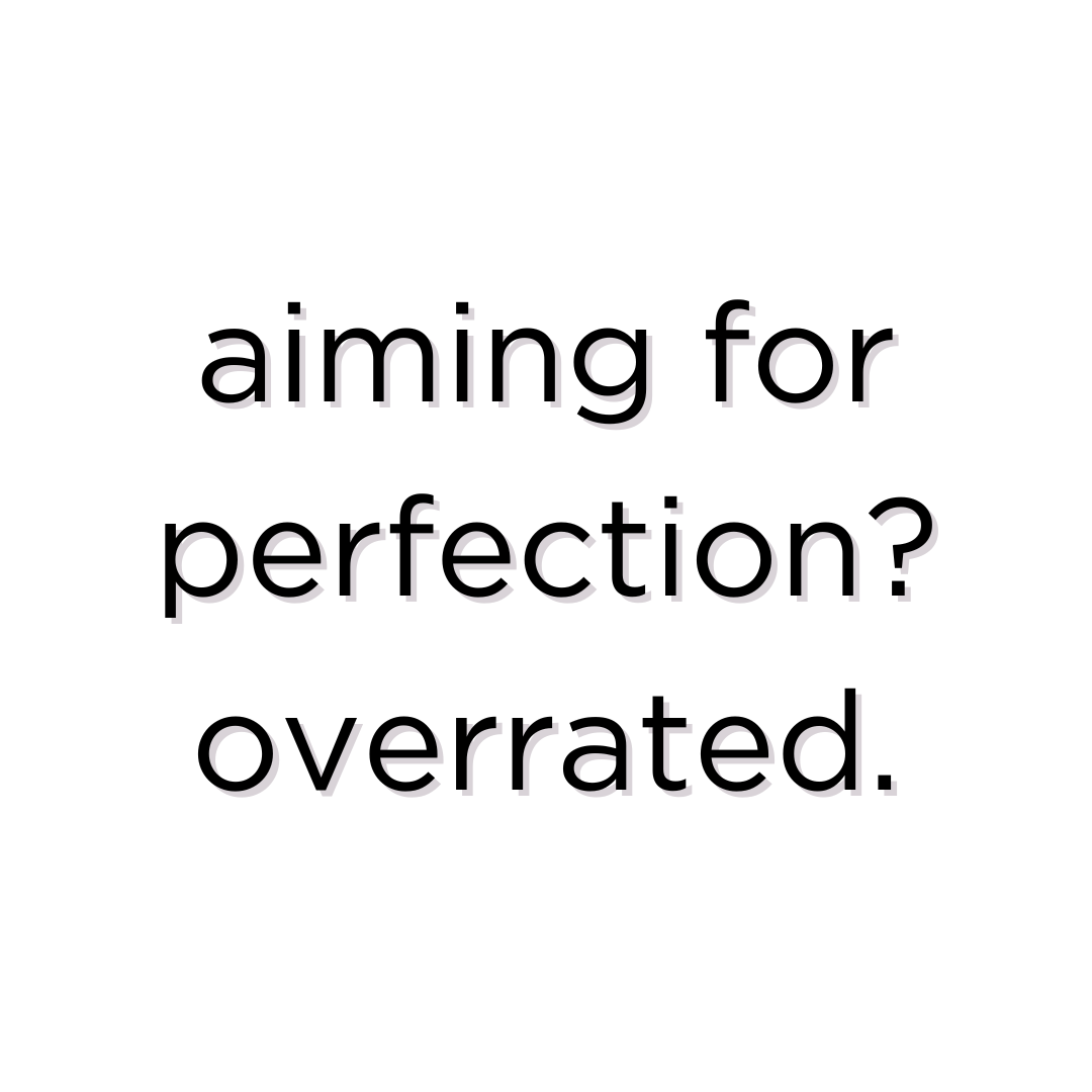 Chasing perfection in business? Overrated.